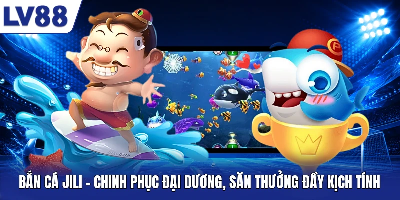 Bắn cá JILI