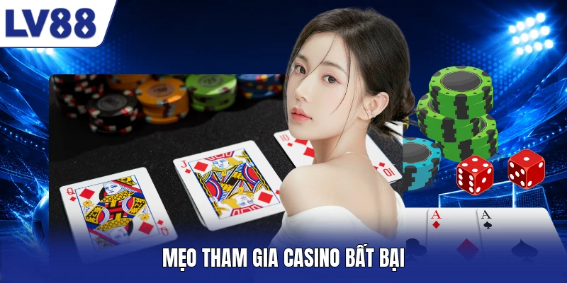 Mẹo tham gia Casino bất bại