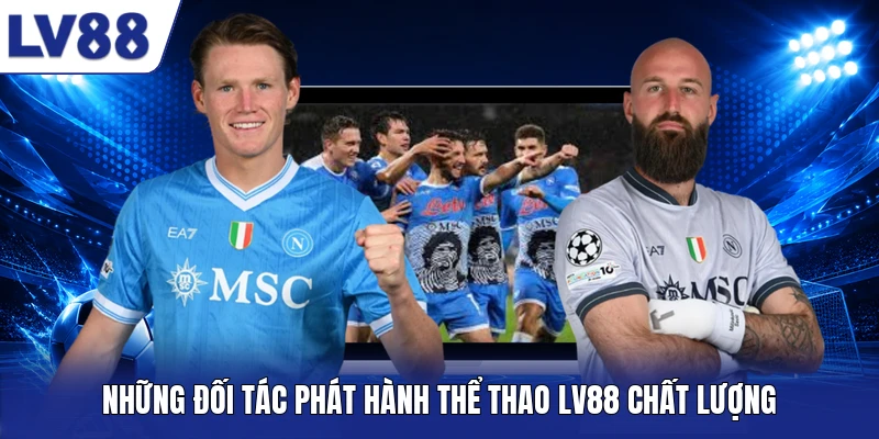Những đối tác phát hành thể thao LV88 chất lượng